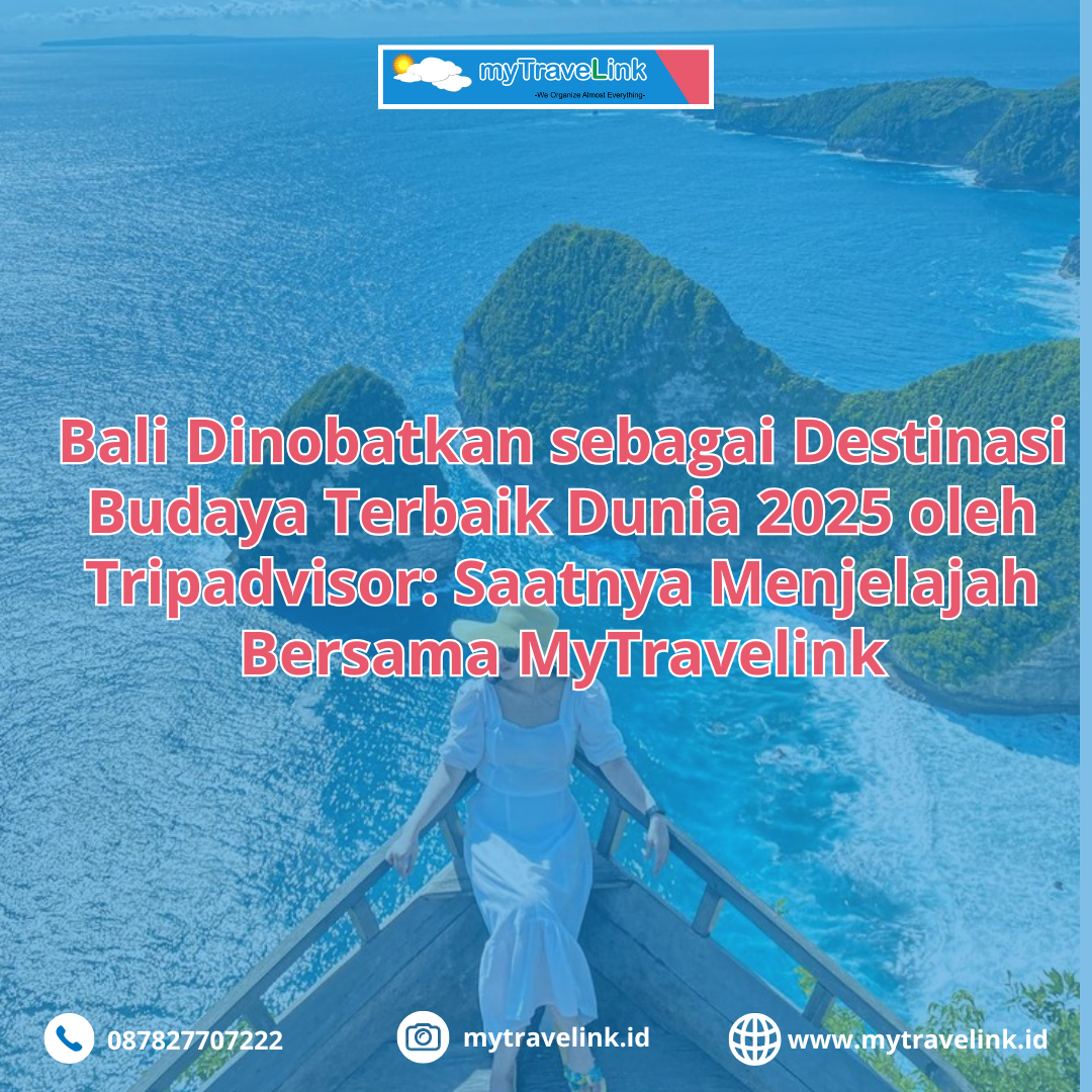 Bali Dinobatkan sebagai Destinasi Budaya Terbaik Dunia 2025 oleh Tripadvisor: Saatnya Menjelajah Bersama MyTravelink