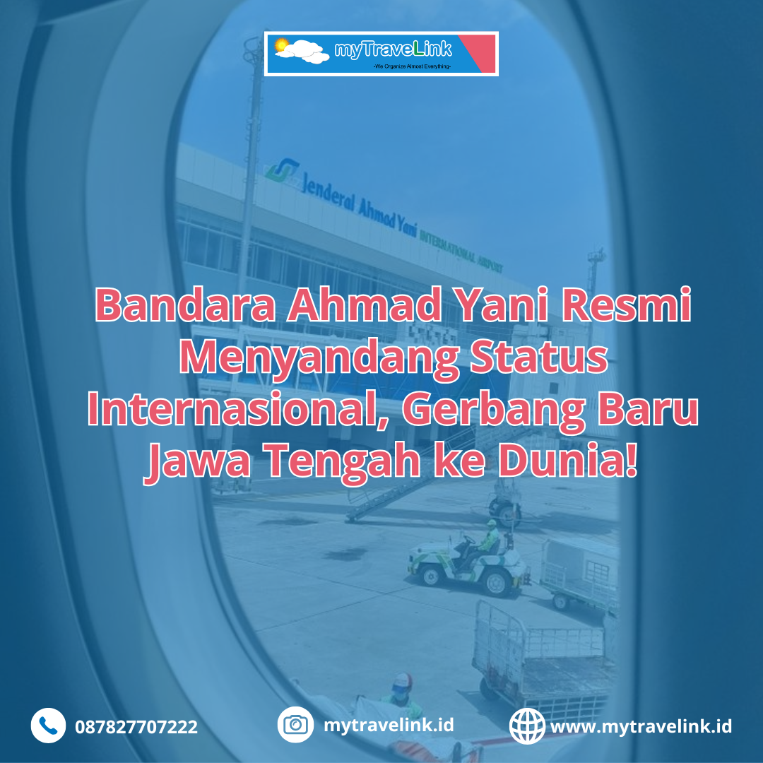 Bandara Ahmad Yani Resmi Menyandang Status Internasional, Gerbang Baru Jawa Tengah ke Dunia!
