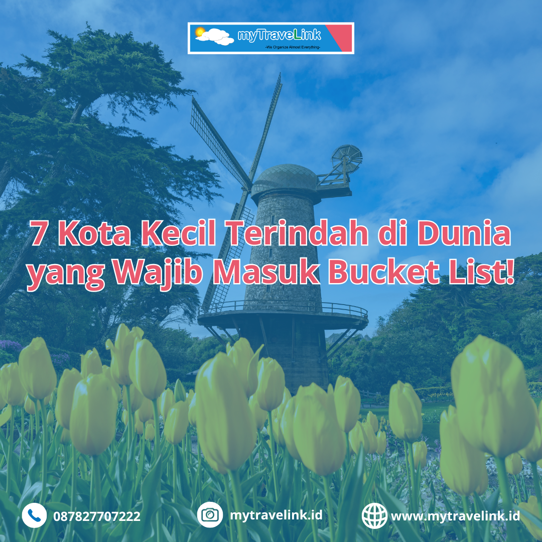Tersembunyi Tapi Mempesona: 7 Kota Kecil Terindah di Dunia yang Wajib Masuk Bucket List!